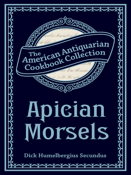 Title details for Apician Morsels by Dick Humelbergius Secundus - Available